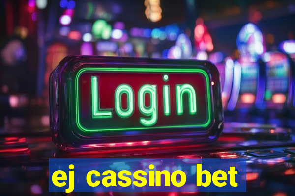 ej cassino bet